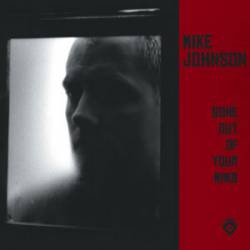 Mike Johnson : Gone Out of Your Mind